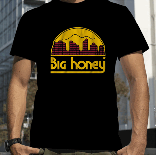 BIG HONEY FUNNY SHIRT