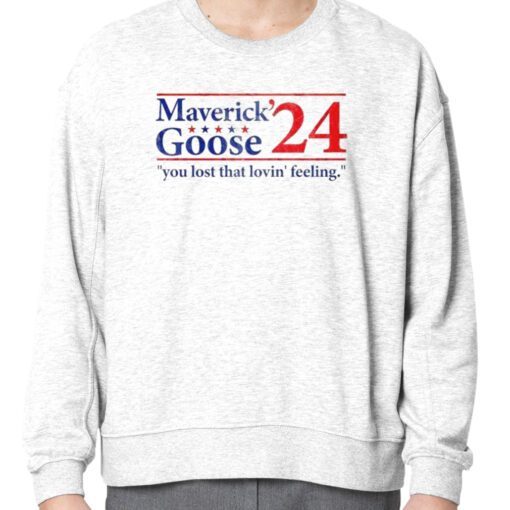 Maverick Goose 2024 You Lost That Lovin’ Feeling T-Shirt