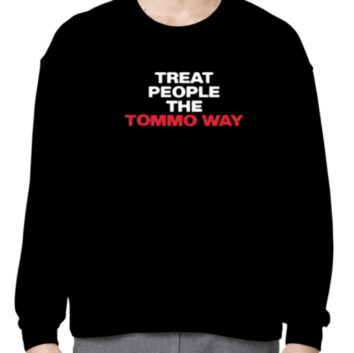 Treat People The Tommo Way Shirt