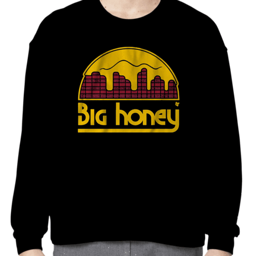 BIG HONEY FUNNY SHIRT