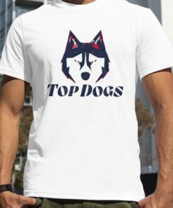 Top dogs UConn Huskies Funny Shirt