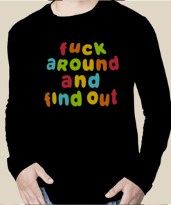 Spencer's Fuck Around and Find Out Funny T-Shirt