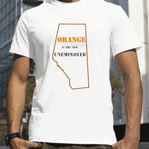 Orange Is The New Unemployed 2023 Shirt