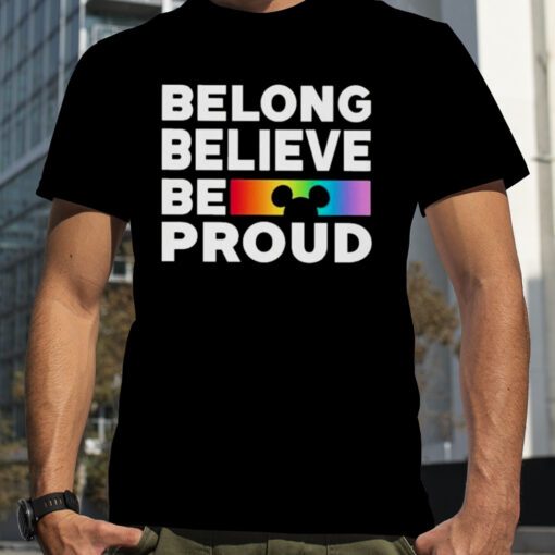 Belong Believe Be Proud Retro Shirt