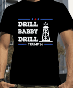 Mens Trump 2024 Drill Baby Drill Gas Oil Rig Illustration Shirt