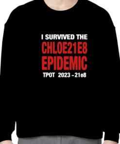 I Survived The Chloe21e8 Epidemic Tpot Tee Shirt