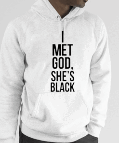 I Met God She's Black Tee Shirt