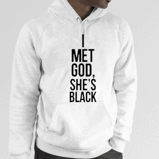 I Met God She's Black Tee Shirt