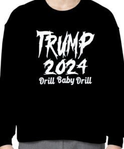 Trump 2024 Drill Baby Drill 4th Of July Patriotic Official Shirt