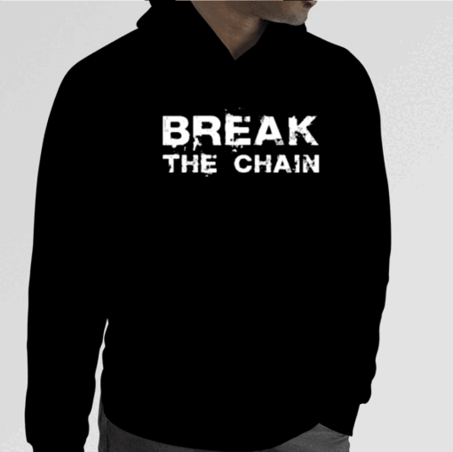 Break The Chain Tee Shirts