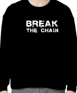 Break The Chain Tee Shirts