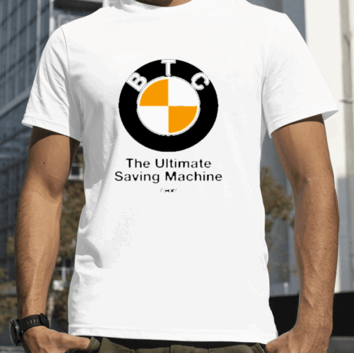 Btc The Ultimate Saving Machine Bitcoin Gift Shirt