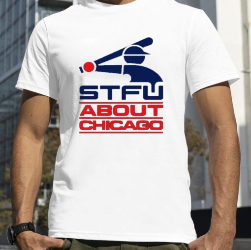 Stfu About Chicago Retro T-Shirt