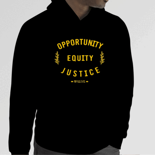 Opportunity Equity Justice Megan Hunt For Legislature 2023 Shirtv