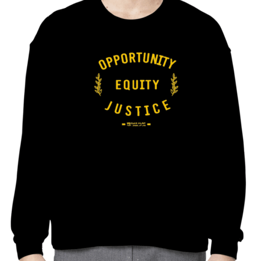 Opportunity Equity Justice Megan Hunt For Legislature 2023 Shirt