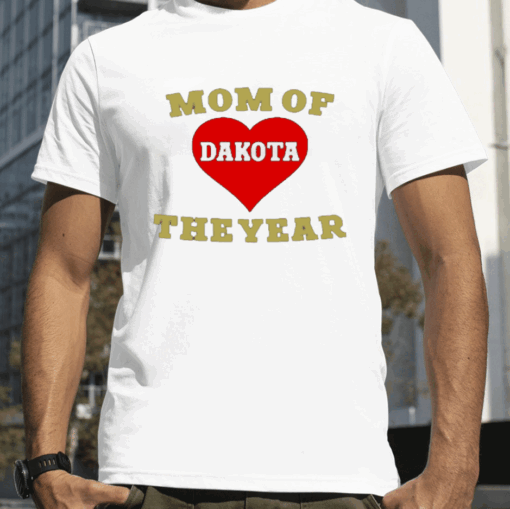 Mom Of Dakota The Year Unisex Shirt