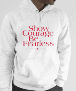 Show Courage Be Fearless Megan Hunt For Legislature 2023 Shirts