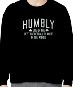 HUMBLY ONE OF THE BEST BASKETBALL PLAYERS IN THE WORLD TEE SHIRTS