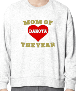 Mom Of Dakota The Year Unisex Shirt