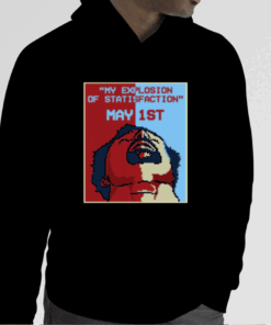 Therealrtu My Explosion Of Statisfaction May 1St 2023 T-Shirt