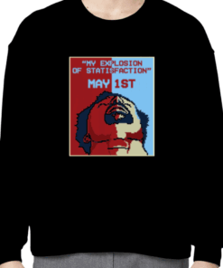 Therealrtu My Explosion Of Statisfaction May 1St 2023 T-Shirt