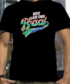 Nou Gaan Ons Braai 2023 T-Shirt