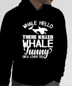Whale Hello There Killer Whale Funny Orca Lover Tee Whale 2023 T-Shirt