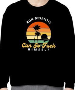 Ron Desantis Can Go Fuck Him Self Vintage Shirt
