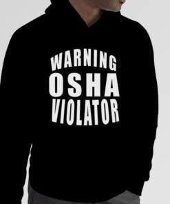 Warning Osha Violator Tee Shirt