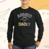 ARMED AND DADLY T-SHIRT