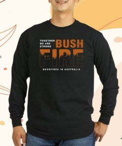 Bushfires In Australia Shirts