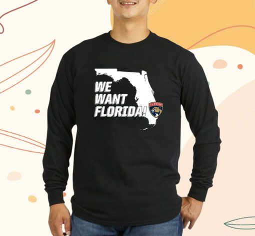 We Want Florida Florida Panthers T-Shirt