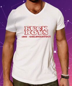 Jimmi Wearing Fuck Boys 1800 Girlsnightout Shirts