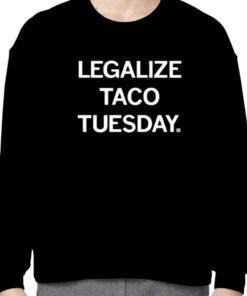 Legalize Taco Tuesday Gift T-Shirt