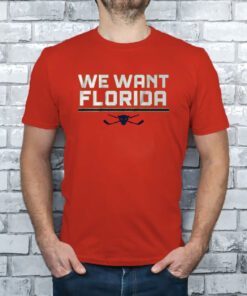 WE WANT FLORIDA 2023 T-SHIRT