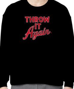 THROW IT AGAIN TSHIRT