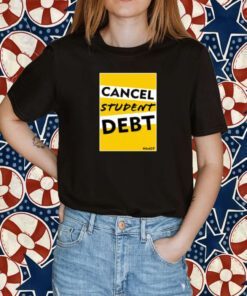 Cancel Student Debt Gift Shirt