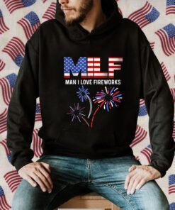 MILF Man I Love Fireworks Funny American Patriotic July 4th Tee Shirt