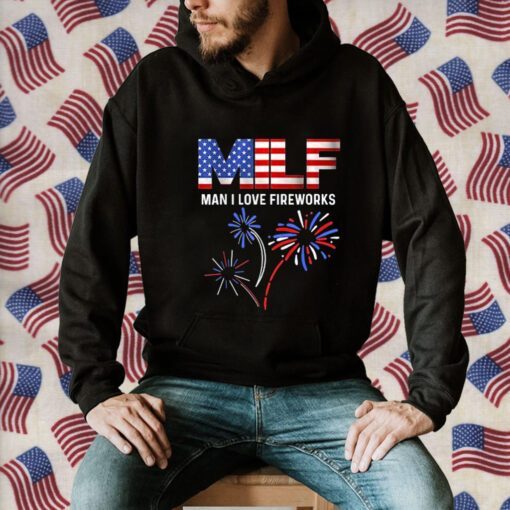 MILF Man I Love Fireworks Funny American Patriotic July 4th Tee Shirt