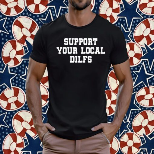 Kurt Of Support Your Local Dilfs Tee Shirt