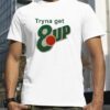 Ybwifeandgirl Tryna Get 8Up Tee Shirt