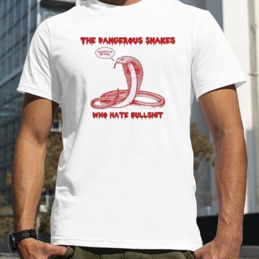 The Dangerous Snake Who Hate Bullshit Dave Hill Retro Shirt