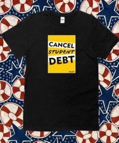 Cancel Student Debt Gift Shirt