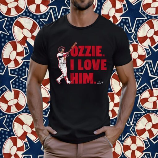 OZZIE ALBIES: I LOVE HIM 2023 SHIRT