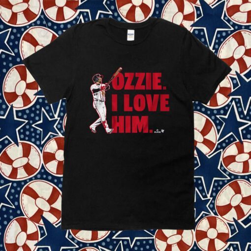 OZZIE ALBIES: I LOVE HIM 2023 SHIRT