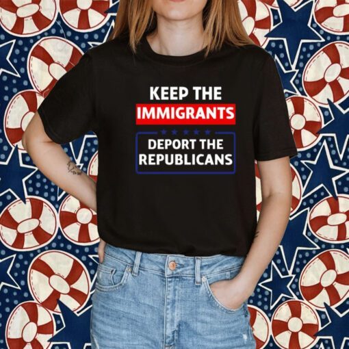 Keep The Immigrants Deport The Republicans Cook Colorado Shirt