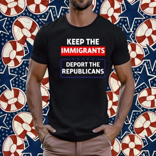 Keep The Immigrants Deport The Republicans Cook Colorado Shirt