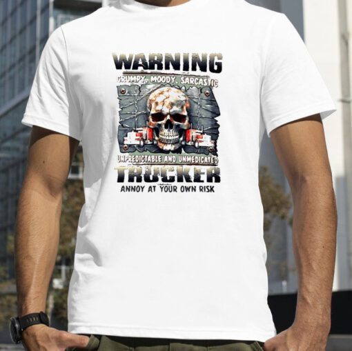 Warning Grumpy Moody Sarcastic Unpredictable And Unmedicated Mechanic Annoy At Your Own Risk Tee Shirt