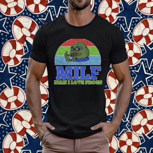 Milf Man I Love Frogs Funny Shirt