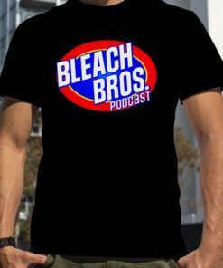 Bros Podcast Merch Bleach Anime Gift Shirt